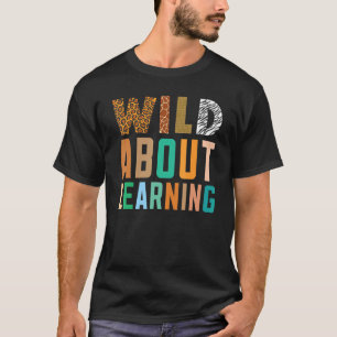 Camiseta Selvagem Sobre Aprendizado Estudante De Volta À Es