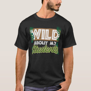 Camiseta Selvagem Sobre Os Meus Estudantes Professores Anim