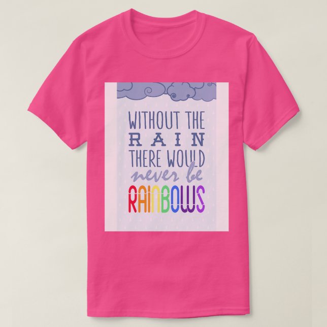 Camiseta Sem a chuva nunca haveria arco-íris (Frente do Design)