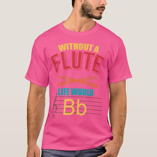 Camiseta Sem A Flauta A Vida Seria Flutuante (Frente)