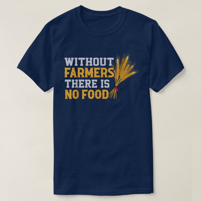 Camiseta Sem Agricultores Não Há Criação De Comidas (Frente do Design)