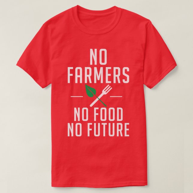 Camiseta Sem Agricultores Sem Comida Sem Futura Fazenda (Frente do Design)