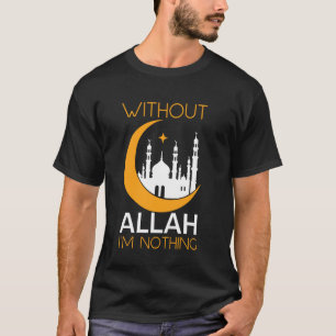 Camiseta Sem Allah Eu Sou Nada Ramadan Islâmico Muçulmano E