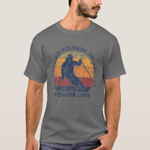 Camiseta Sem Amigos Em Dias De Pó Neve E Vinta De Lover De