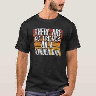 Camiseta Sem Amigos No Dia Do Pó Esportes De Inverno Sk