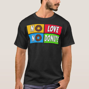Camiseta sem amor, sem bolo de rosquinha
