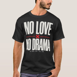 Camiseta Sem amor, sem drama
