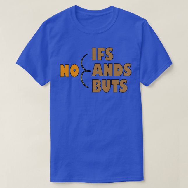 Camiseta Sem Ands Ifs Ou Cota inspiradora 2 (Frente do Design)