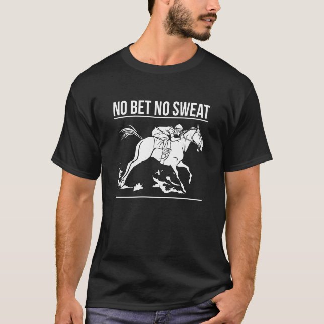 Camiseta Sem Aposta Sem Corrida De Cavalos Apostas (Frente)