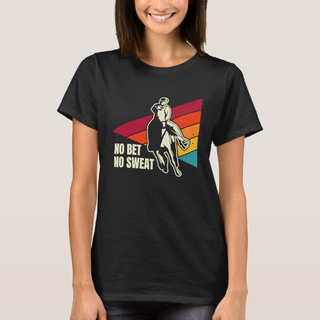 Camiseta Sem Aposta Sem Suor Apostas de Carreras de Cavalos (Frente)