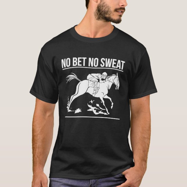 Camiseta Sem Aposta Sem Suor Apostas de Carreras de Cavalos (Frente)