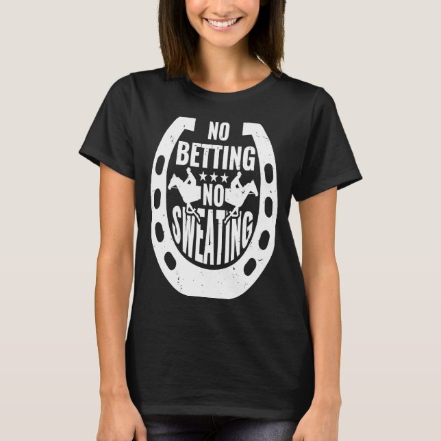 Camiseta Sem Apostar Sem Suar Corrida de Cavalo 2 (Frente)