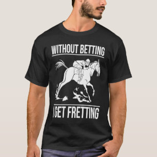 Camiseta Sem Apostas Fico Ansioso Por Carreras De Cavalos A