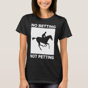 Camiseta Sem Apostas Não Acariciar Corridas de Cavalos Apos
