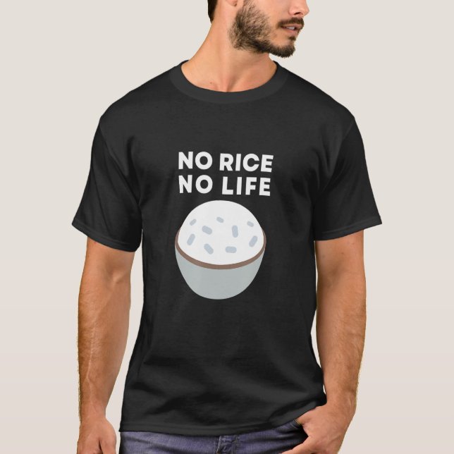 Camiseta Sem Arroz Sem Arroz Vida Comida Asiática Tem Arroz (Frente)