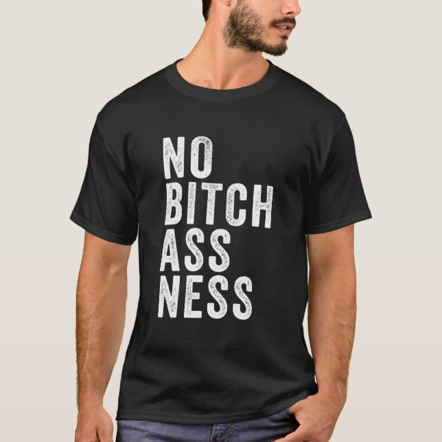 Camiseta Sem Bitchassness (Frente)