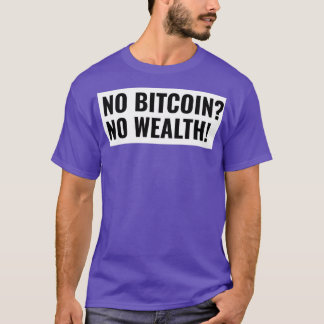 Camiseta Sem Bitmoney Sem riqueza começar a investir
