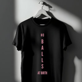 Camiseta Sem Bolas Ao Nascer Empoderamento Feminino