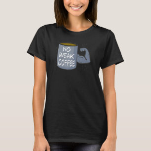 Camiseta Sem Café Fraco