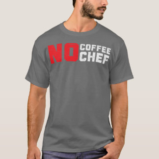 Camiseta Sem Café Sem Chef Caffeine Drinker Cozinhar Epert 