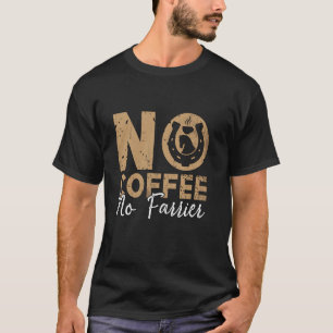 Camiseta Sem Café Sem Ferrador Ferraduras Ferragens Amante
