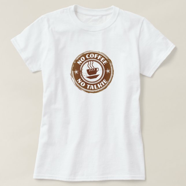 Camiseta Sem Café Sem Talkie T Shirt (Frente do Design)