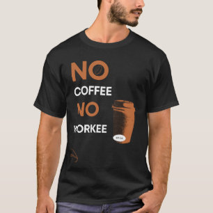 Camiseta Sem Café Sem Trabalho