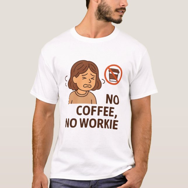 Camiseta Sem Café, Sem Trabalho (Frente)