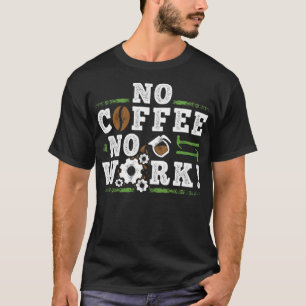 Camiseta Sem café sem trabalho Legal dizendo para cappuccci