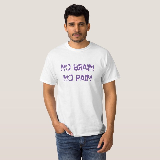 Camiseta sem cérebro, sem dor (Frente Completa)