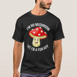 Camiseta Sem Cogumelo, Mas Um Fungo De Cara Divertido.