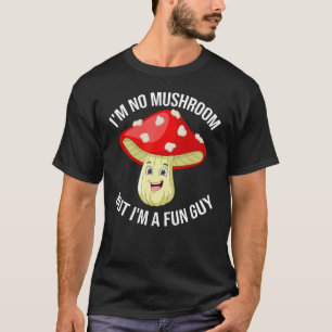 Camiseta Sem Cogumelo, Mas Um Fungo De Cara Divertido.