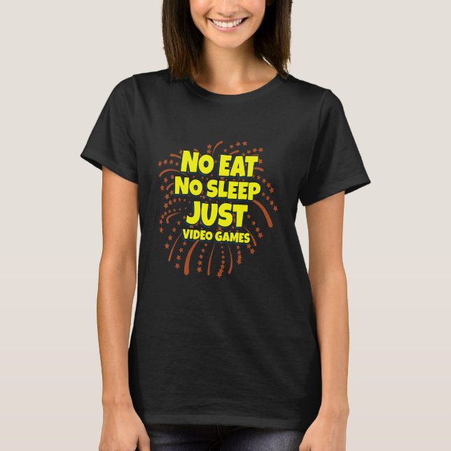 Camiseta Sem Comer Sem Dormir Apenas Video games Citações H (Frente)