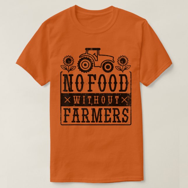 Camiseta Sem Comida Sem Agricultores Cultivando Vegetais (Frente do Design)