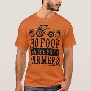 Camiseta Sem Comida Sem Agricultores Cultivando Vegetais