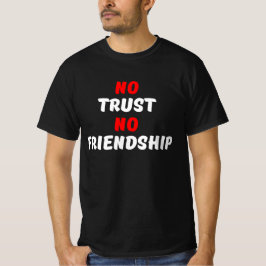 CAMISETA SEM CONFIANÇA, SEM AMIZADE