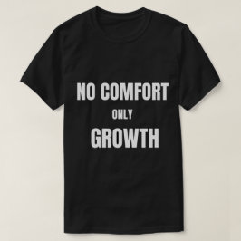 Camiseta Sem Conforto Somente Crescimento