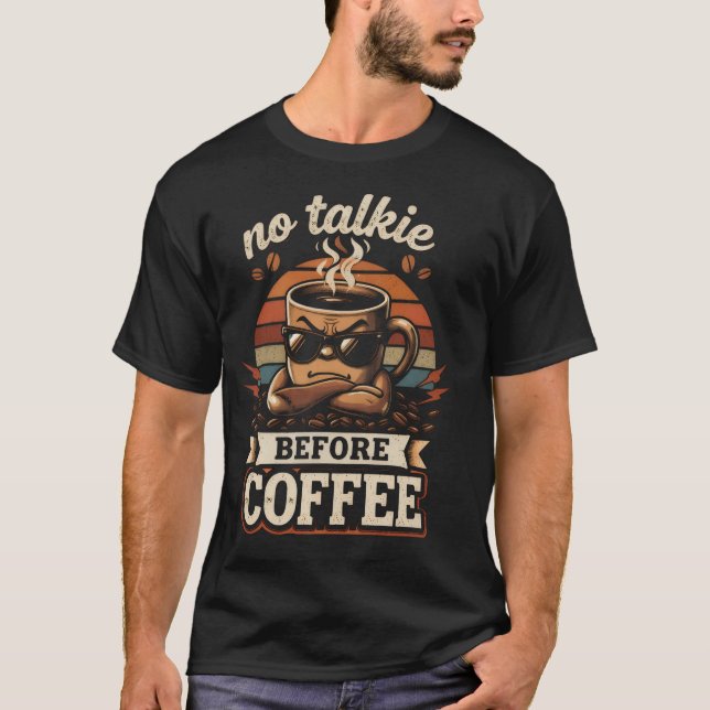 Camiseta Sem Conversa Antes do Café – Citação Divertida do  (Frente)