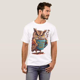 Camiseta Sem Conversa Antes do Café – Coruja Engraçada Aman