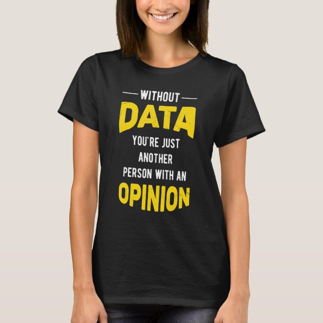Camiseta Sem dados você é apenas outra pessoa com uma opera (Frente)