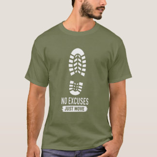 Camiseta Sem Desculpas, Apenas Se Mova – Design de Motivaçã