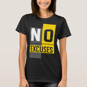 Camiseta Sem desculpas para inspiração positiva motivaciona
