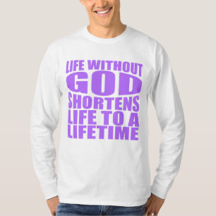 Camiseta Sem Deus, a vida é encurtada para uma vida