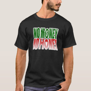Camiseta sem dinheiro, sem mel