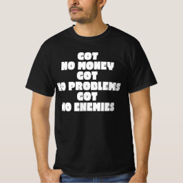 Camiseta Sem Dinheiro Sem Problemas Sem Inimigos