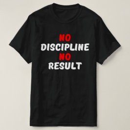 CAMISETA SEM DISCIPLINA SEM RESULTADO