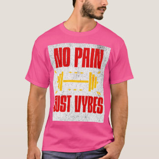 Camiseta Sem Dor, Apenas Vibrações – Motivação para Academi