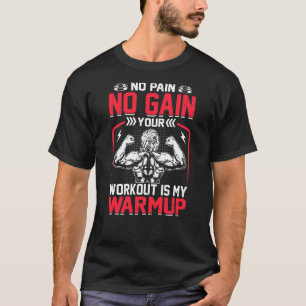 Camiseta Sem Dor Não Ganhe Seu Trabalho É Meu Calor