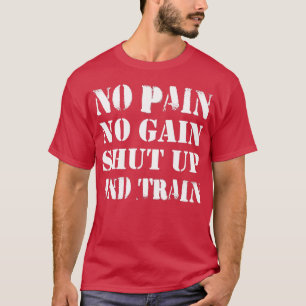 Camiseta Sem Dor Sem Ganho Cale A Boca E Chuva
