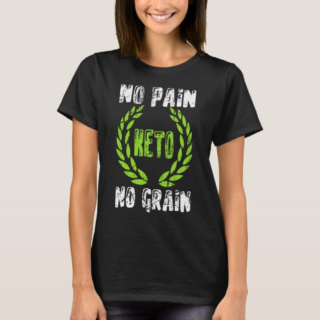 Camiseta Sem Dor Sem Grave Keto Ketogénico Dieta Quetose Ba (Frente)